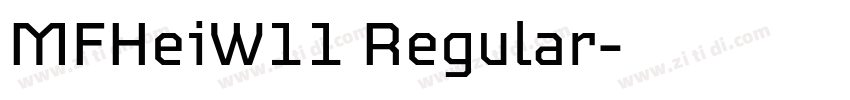 MFHeiW11 Regular字体转换 MFHeiW11 Regular字体转换